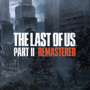 The Last of Us Part II Remastered - Steam [[აქაუნთი]]